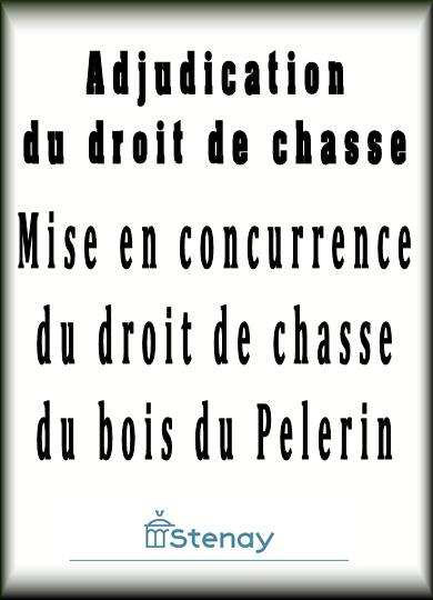 Adjudication-location du droit de chasse du bois du Pélerin
